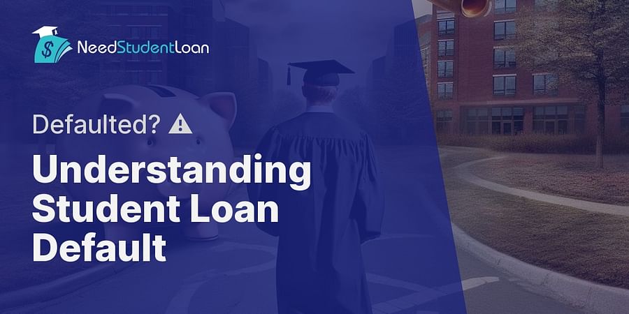 Understanding Student Loan Default - Defaulted? β οΈ