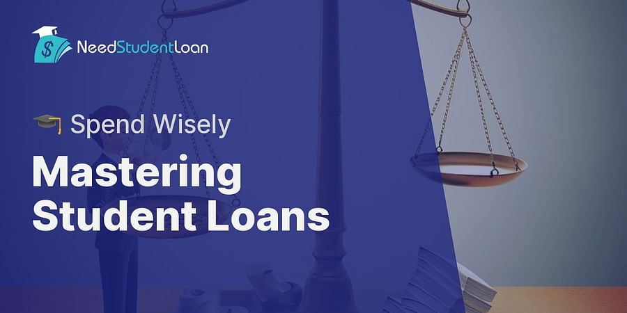 Mastering Student Loans - ๐ Spend Wisely